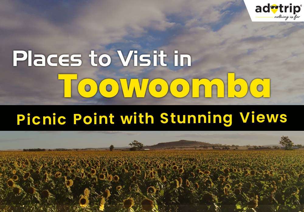 Places To Visit In Toowoomba